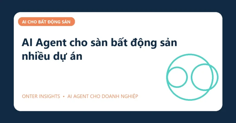 Minh họa ai agent cho sàn bất động sản nhiều dự án cho doanh nghiệp