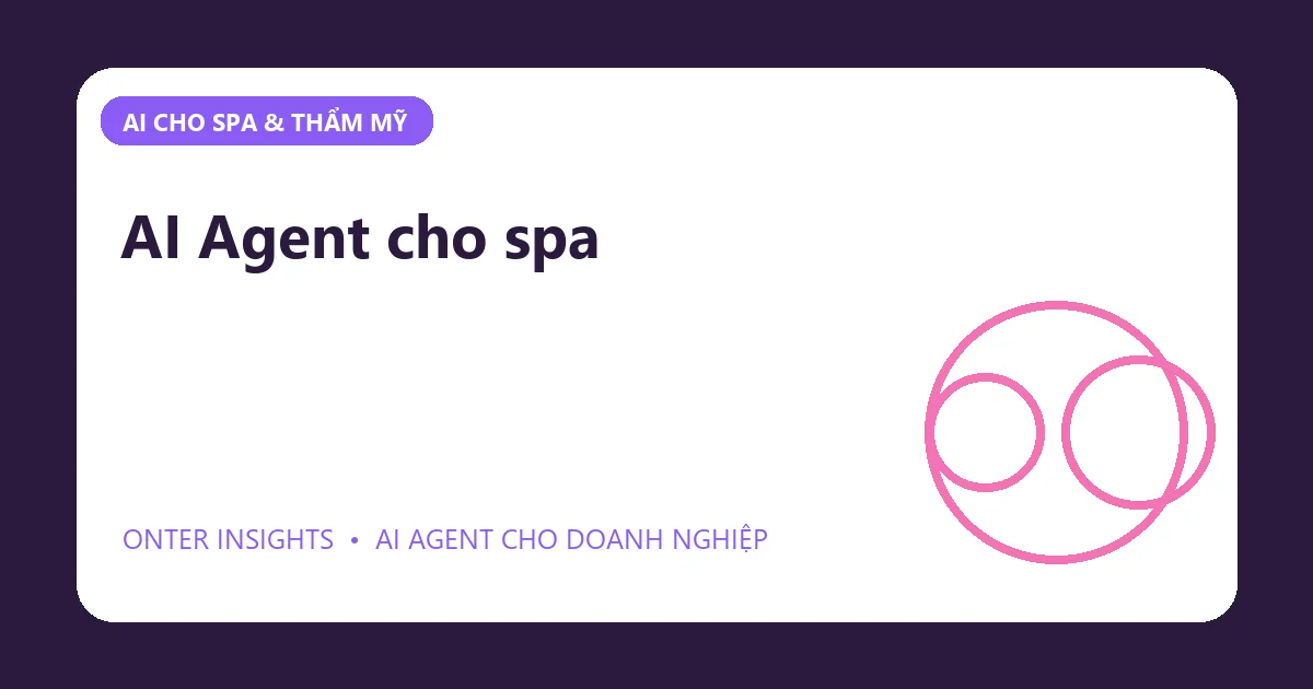 Minh họa ai agent cho spa cho doanh nghiệp