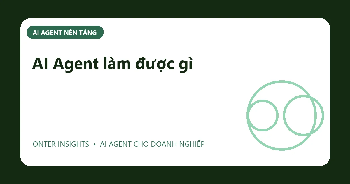 Minh họa ai agent làm được gì cho doanh nghiệp