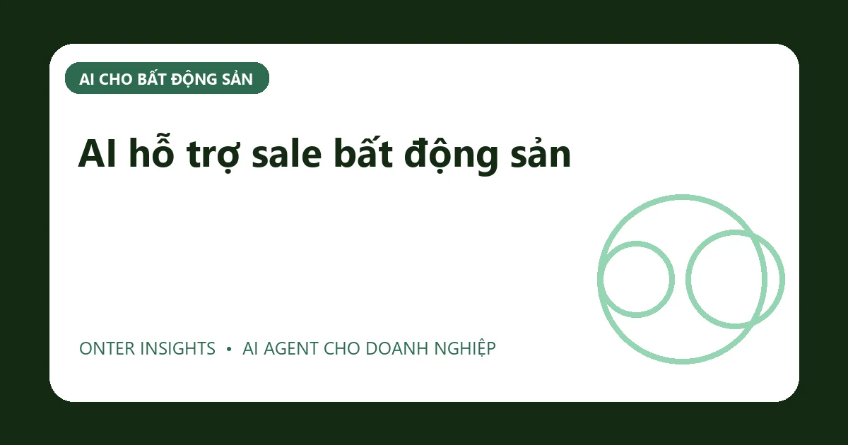 Minh họa ai hỗ trợ sale bất động sản cho doanh nghiệp