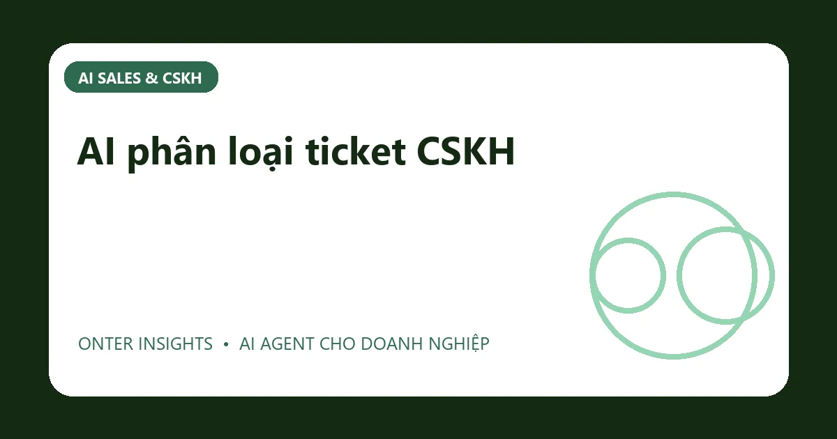Minh họa ai phân loại ticket cskh cho doanh nghiệp