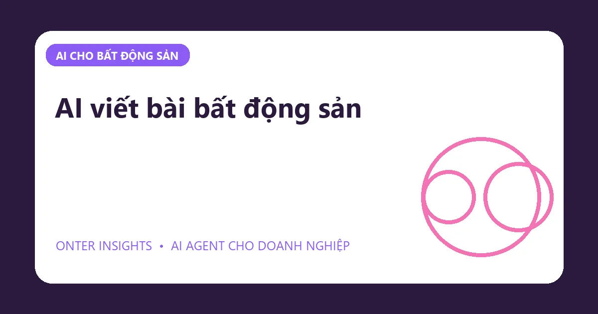 Minh họa ai viết bài bất động sản cho doanh nghiệp