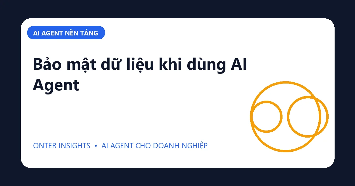 Minh họa bảo mật dữ liệu khi dùng ai agent cho doanh nghiệp