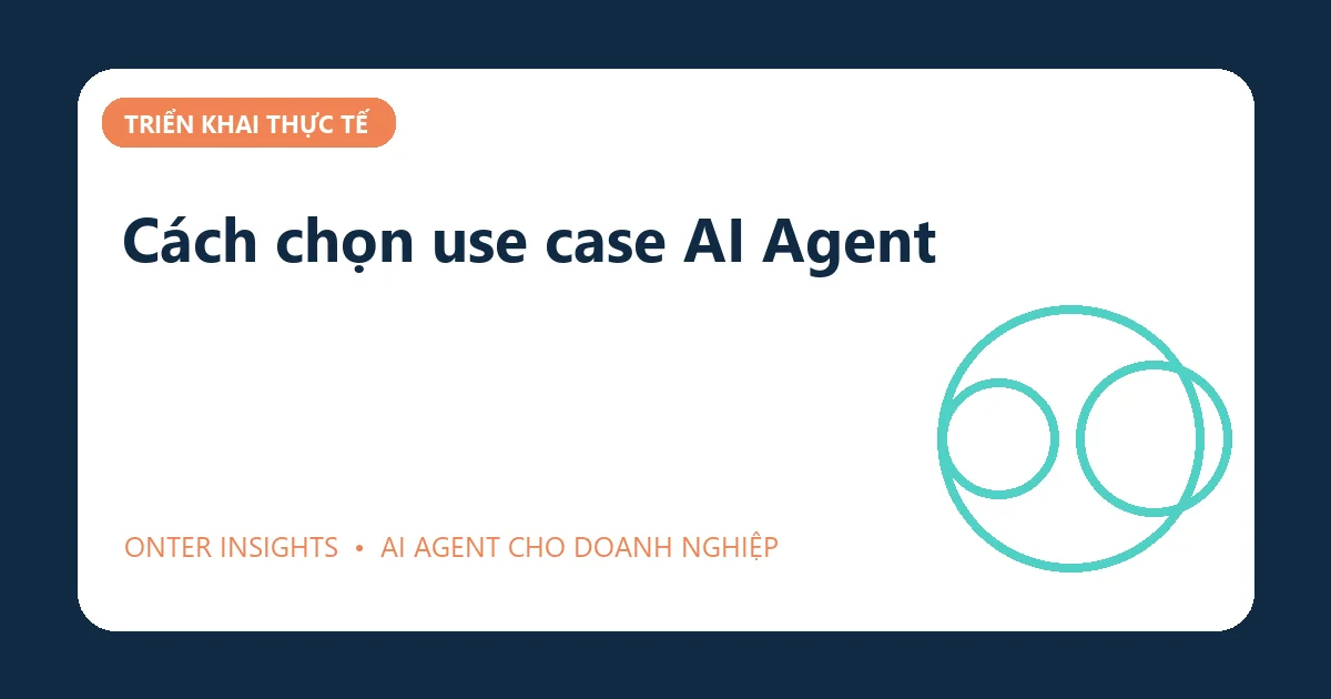 Minh họa cách chọn use case ai agent cho doanh nghiệp