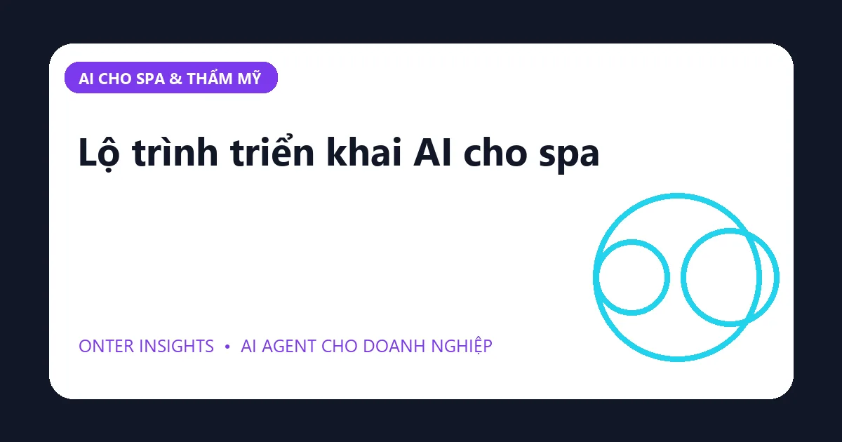 Minh họa lộ trình triển khai ai cho spa cho doanh nghiệp